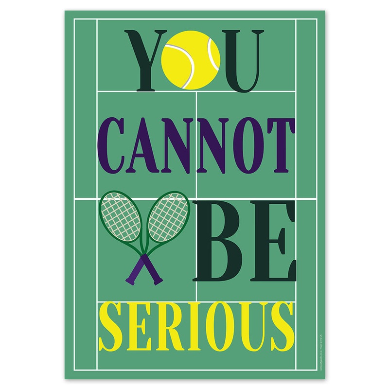 Wimbledon Tennis You Cannot Be Serious Poster - A3